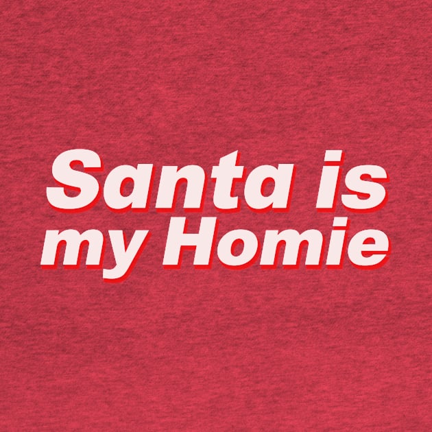 Santa is my homie by thedesignleague